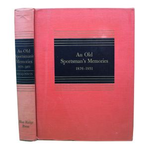 "An Old Sportsman's Memories: 1876-1951" 1951 Higginson, Alexander Henry