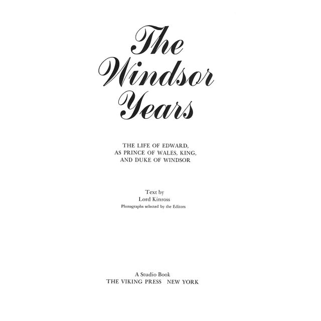 Traditional "The Windsor Years: The Life of Edward, as Prince of Wales, King, and Duke of Windsor" 1967 Lord Kinross [Text By] For Sale - Image 3 of 10