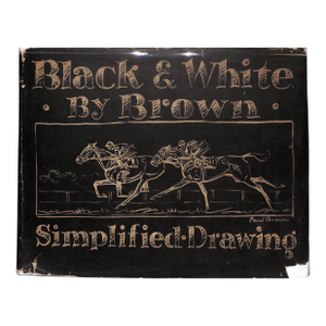 "Black & White by Brown: Simplified Drawing" 1939 Brown, Paul