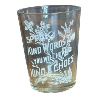 Antique Glass 1920’s Federal Glass “Speak Kind Works & Hear Good Echos” For Sale