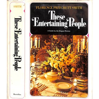 "These Entertaining People: A Guide for the Elegant Hostess" 1966 Smith, Florence Pritchett For Sale