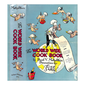 "The World Wide Cook Book: Menus and Recipes of 75 Nations" 1939 Metzelthin, Pearl V.