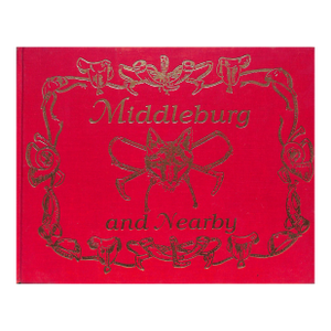 "Middleburg and Nearby" 1986 Dobson, Gwen [Edited By]