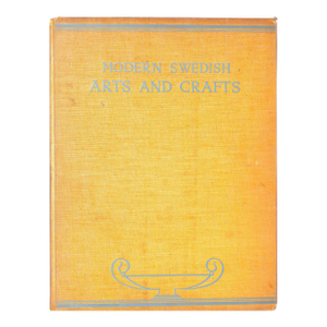 "Modern Swedish Arts and Crafts in Pictures" 1931 Wollin, Dr. Nils G.