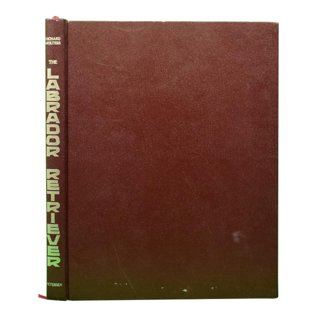 "The Labrador Retriever: The History... The People" 1985 Wolters, Richard A. For Sale