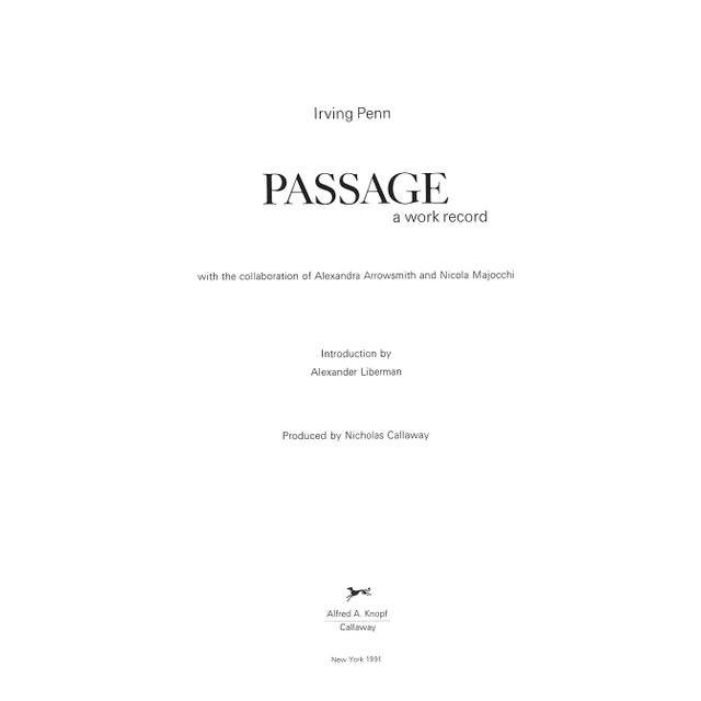 PENN, Irving [300] pp. Alfred A. Knopf, Publisher 1991 12 3/4" x 11 1/8" "Passage" is the monumental 1991 survey of Irving...