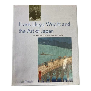 Frank Lloyd Wright and the Art of Japan: The Architects Other Passion