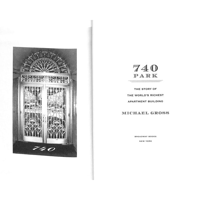 GROSS, Michael [561] pp. Broadway Books 2005 9 1/2" x 6 1/2" This book presents 740 Park Avenue as the best known and most...