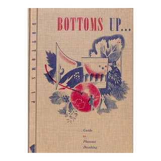 "Bottoms Up... Guide to Pleasant Drinking" 1949 For Sale