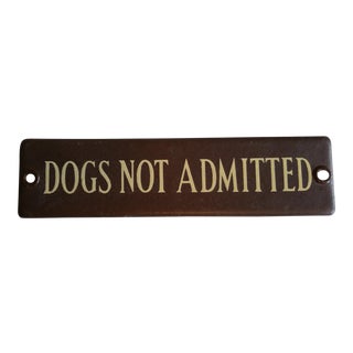 1930's Dogs Not Admitted Sign For Sale