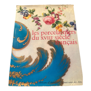 Les Porcelainiers du XVIII Siecle Francais, 1964, french, Connaissance des Arts Book