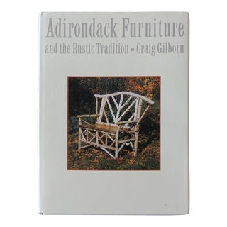 Adirondack Furniture and the Rustic Tradition by Craig Gilborn Hardcover Book For Sale