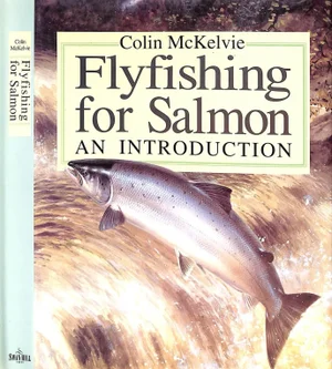 "Flyfishing for Salmon" Book 1995 McKelvie, Colin
