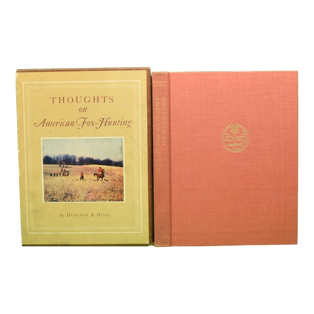 "Thoughts on American Fox-Hunting" 1958 Hull, Denison B. [m.f.h., the Fox River Valley Hunt] For Sale