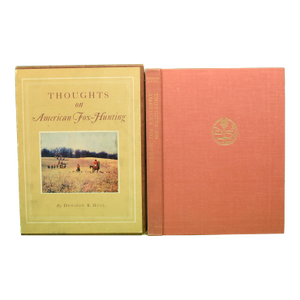"Thoughts on American Fox-Hunting" 1958 Hull, Denison B. [m.f.h., the Fox River Valley Hunt]
