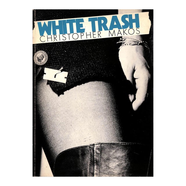 "White Trash" 1977 Makos, Christopher (Inscribed) For Sale