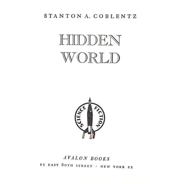 COBLENTZ, Stanton A. [224] pp. Avalon Books 1957 8 1/4" x 5 1/2" Jacket design by Ric Binkley Hidden World is a satiric...
