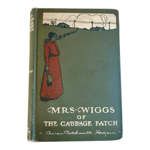 Antique “Mrs. Wiggs of the Cabbage Patch” Hardcover Book | Early 20th Century Green Cloth Edition