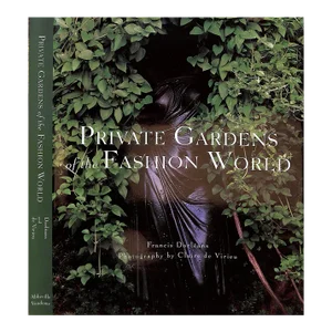"Private Gardens of the Fashion World" 2000 Dorleans, Francis