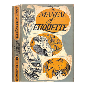"A Manual of Etiquette" 1952 Bickley, Nora M. [Edited By]