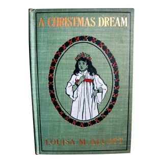 1900 - 1909 A Christmas Dream by Louisa M. Alcott, Illustrated, Published by Little Brown and Co For Sale