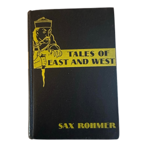 Vintage “Tales of East and West” by Sax Rohmer | Black & Gold Decorative Hardcover