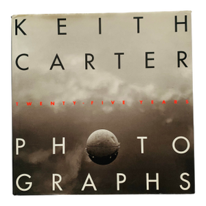‘Keith Carter Twenty-Five Years Photographs’ Published by University of Texas Press, 1997
