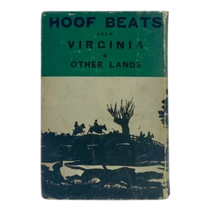 Hoof Beats From Virginia & Other Lands by Philip Hichborn 1912 Equestrian Book