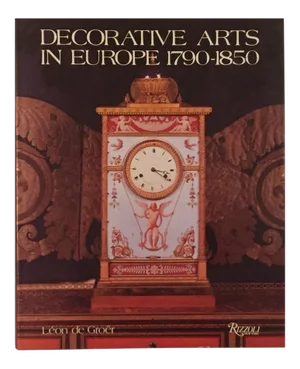 Decorative Arts in Europe 1790-1850, by Leon De Grover