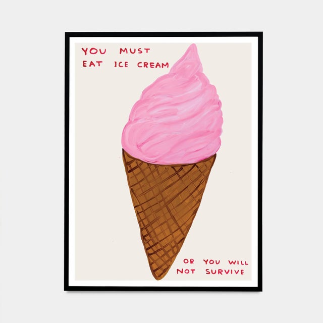 David Shrigley You Must Eat Ice Cream Poster Accompanied by a Certificate of Authenticity Dimension: 31.5 x 23.6 in | 80 x...