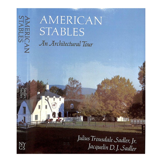 "American Stables an Architectural Tour" 1981 Sadler, Julius Trousdale, Jr and Jacquelin d.j. For Sale