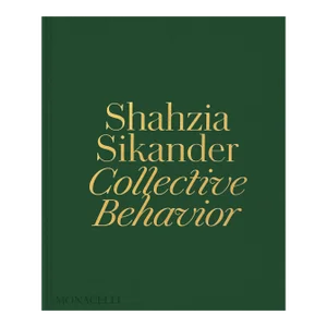 Shahzia Sikander: Collective Behavior Book