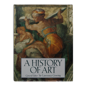 A History of Art by Sir Lawrence Gowing