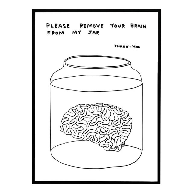 David Shrigley, Please Remove Your Brain from My Jar, 2020, Lithograph Poster, Framed For Sale