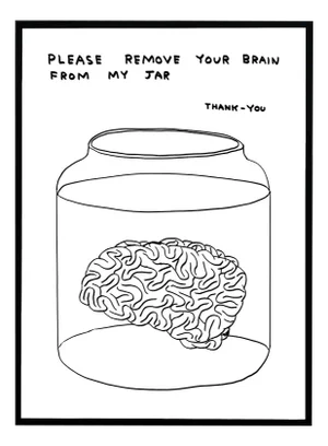 David Shrigley, Please Remove Your Brain from My Jar, 2020, Lithograph Poster, Framed