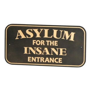 "Asylum for the Insane Entrance" Wood Sign For Sale