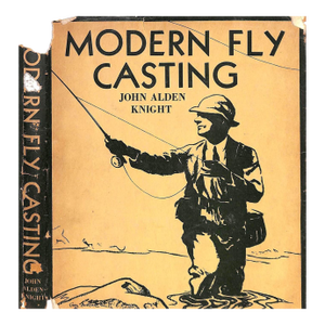 "Modern Fly Casting: Introducing the Free Wrist Grip and the High Back Cast" 1942 Knight, John Alden