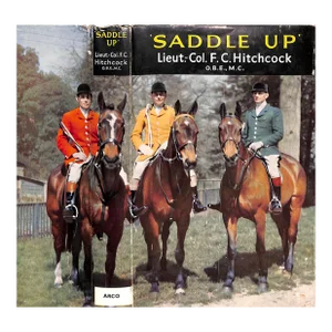 "Saddle Up: A Guide to Equitation and Stable Management Including Hints to Instructors" 1959 Hitchcock, f.c.
