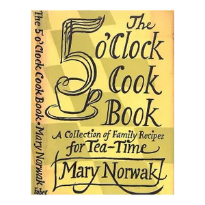 "The 5 O'Clock Cook Book: A Collection of Family Recipes for Tea-Time" 1960 Norwak, Mary