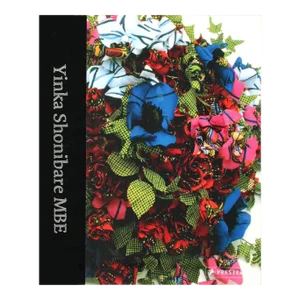 2008 Yinka Shonibare 'Yinka Shonibare MBE' Multicolor,Pink,Green,Blue,Red Book