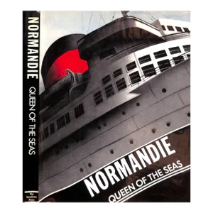 "Normandie Queen of the Seas" 1985 Foucart, Bruno; Offrey, Charles, Robichon, Francois, Villers, Claude