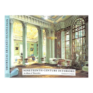 "Nineteenth Century Interiors: An Album of Watercolors" 1992 Gere, Charlotte