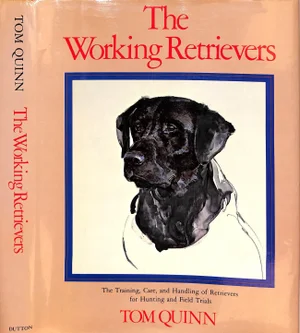 "The Working Retrievers" Book 1983 Quinn, Tom