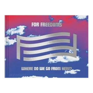 For Freedoms: Where Do We Go From Here? Book