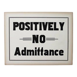 1950s Positively No Admittance Sign For Sale