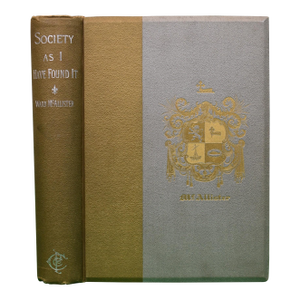 "Society as I Have Found It" 1890 McAllister, Ward