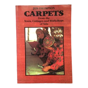 1980s Carpets: From the Tents, Cottages and Workshops of Asia by John Thompson Paperback Book