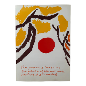 Corita Kent (Sister Mary Corita Kent) "This Moment Contains the Fullness of All Moments" Original Print (1982)