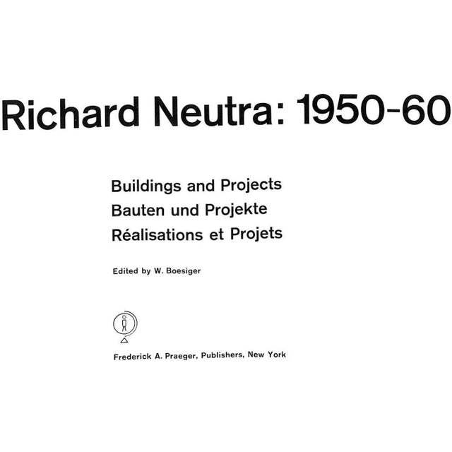 BOESIGER, W. [edited by] [240] pp. Frederick A. Praeger, Publishers 1960 9 1/2" x 11 1/4" Richard Joseph Neutra (1892 –...