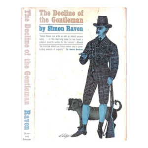 "The Decline of the Gentleman" 1962 Raven, Simon